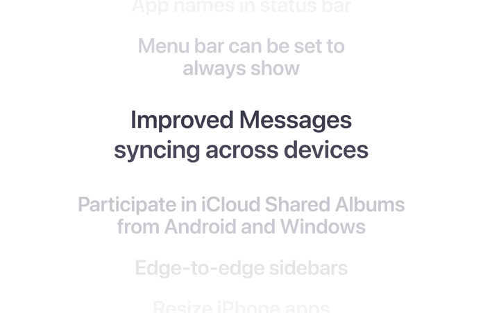 A vertical list of features, with “Improved Messages syncing across devices” displayed in bold at the centre. Surrounding features fade into the background above and below.